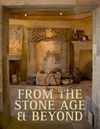 From the Stone Age & Beyond From the Stone Age & Beyond